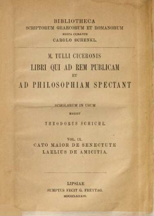 M. Tulli Ciceronis libri qui ad rem publicam et ad philosophiam spectant : Scholarum in usum edidit Thoedor Schiche, IX