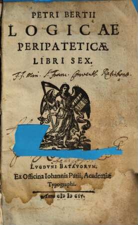 Petri Bertii Logicae Peripateticae Libri Sex