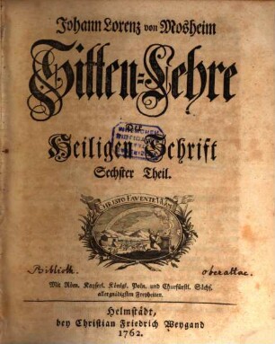 Johann Lorenz Mosheims Sitten-Lehre Der Heiligen Schrifft, 6