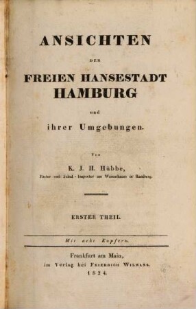 Ansichten der freien Hansestadt Hamburg und ihrer Umgebungen. Erster Theil