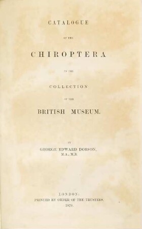 Catalogue of the Chiroptera in the Collection of the British Museum