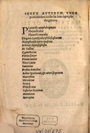 Apophthegmatum ex optimus utriusque linguae scriptoribus, per Des. Erasmum Rot. collectorum, libri VIII : quibus in studiosoru[m] gratiam, hac editione adiecimus Indicem copiosissimu[m] ...