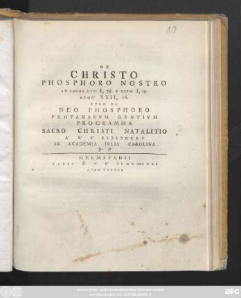 De Christo Phosphoro Nostro Ad Locos Lvc. I, 78., 2 Petr. I, 19. Apoc. XXII, 16. Item De Deo Phosphoro Profanarvm Gentivm Programma Sacro Christi Natalito A. R. S. CIƆ IƆ CCLV In Academia Ivlia Carolina P. P