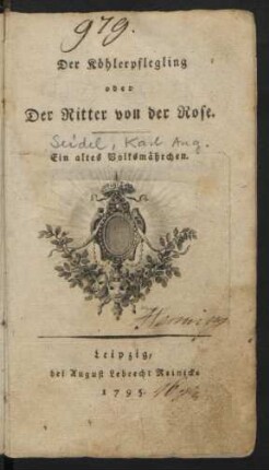 Der Köhlerpflegling oder Der Ritter von der Rose : Ein altes Volksmährchen