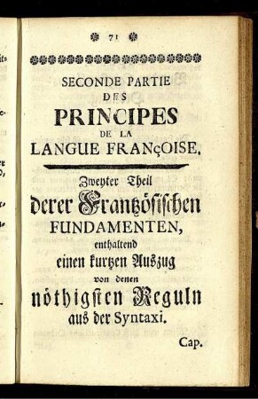 Zweyter Theil derer Frantzösischen Fundamenten, enthaltend einen kurtzen Auszug von denen nöthigsten Reguln aus der Syntaxi.