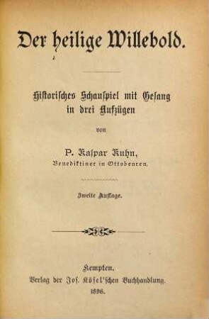 Der heilige Willebold : historisches Schauspiel mit Gesang in drei Aufzügen