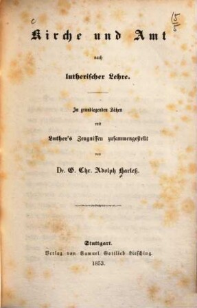 Kirche und Amt nach lutherischer Lehre : in grundlegenden Sätzen mit Luther's Zeugnissen zusammengestellt