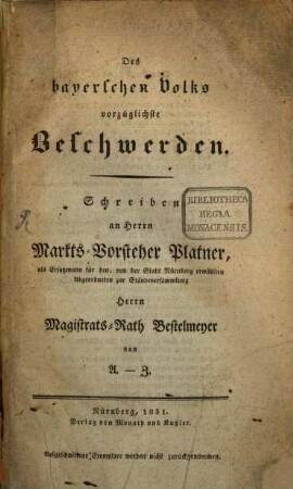 Des bayerischen Volkes Beschwerden : Schreiben an H. Marktvorsteher Platner ... von A - Z