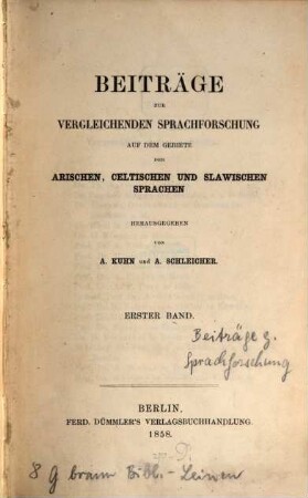 Beiträge zur vergleichenden Sprachforschung auf dem Gebiete der arischen, celtischen und slawischen Sprachen, 1. 1858