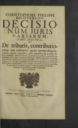 2: Ubi De tributis, contributionibus tam ordinariis quam extraordinariis ... in Facultate Juridica, Scabinatuque Jenensi, & aliis Collegiis probatissimis prolatis illustrantur, & confirmantur