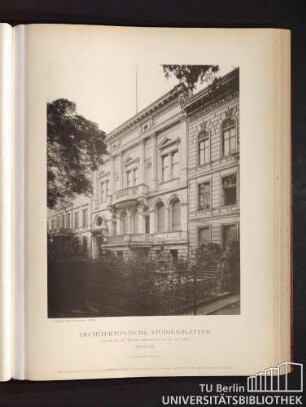Architektonische Studienblätter. Serie III, No. 102. Wohnhaus Bellevue-Strasse No. 18a (G. Wallich). Berlin.