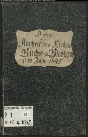 Kirchenbuchduplikate der evangelischen Gemeinde Blasheim, Kreis Lübbecke (GHT 1845) (Gemeinde: Evangelische Gemeinde Blasheim, Kreis Lübbecke)
