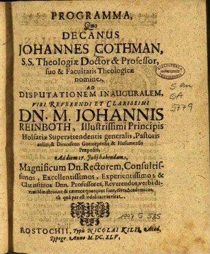 Programma Quo Decanus Johannes Cothman, ... Ad Disputationem Inauguralem, Viri Reverendi Et Clarissimi Dn. M. Johannis Reinboth ... Ad diem 17. Julij habendam Magnificum Dn. Rectorem ... invitat