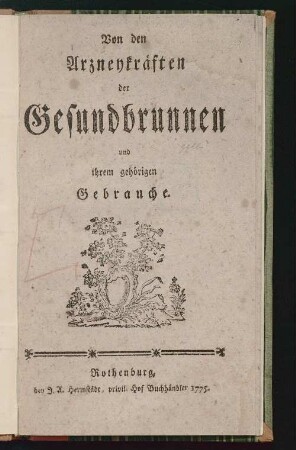 Von den Arzneykräften der Gesundbrunnen und ihrem gehörigen Gebrauche