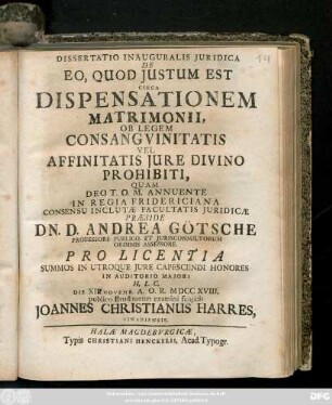 Dissertatio Inauguralis Juridica De Eo, Quod Justum Est Circa Dispensationem Matrimonii, Ob Legem Consangvinitatis Vel Affinitatis Jure Divino Prohibiti