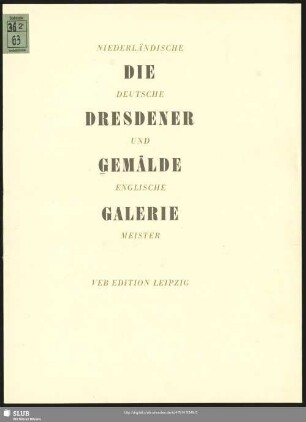 Die Dresdener Gemäldegalerie : niederländische, deutsche und englische Meister
