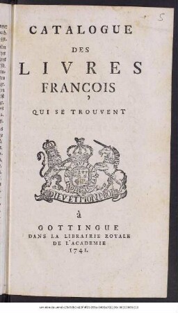 Catalogue Des Livres François Qui Se Trouvent à Gottingue Dans La Librairie Royale De L'Académie