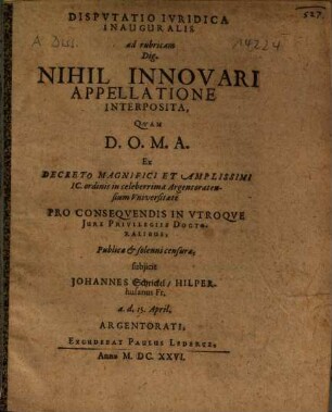 Disputatio iuridica inauguralis ad rubricam dig. nihil innovari appellatione interposita