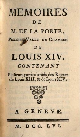 Mémoires : contenant plusieurs particularités des regnes de Louis XIII et Louis XIV