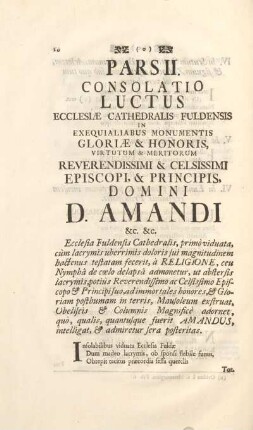 Pars II. Consolatio luctus ecclesiæ cathedralis Fuldensis in exequialiabus monumentis gloriæ & honoris, virtutum & meritorum ...