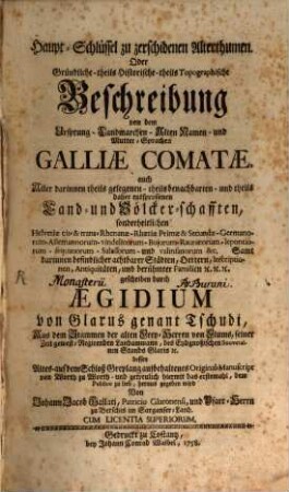 Hauptschlüssel zu zerschiedenen Alterthumen : Oder Beschreibung ... Galliae Comatae
