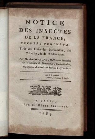 Notice des insectes de la France : réputés venimeux, tirée des éscrits des Naturalistes, des Médecins, et de l'observation