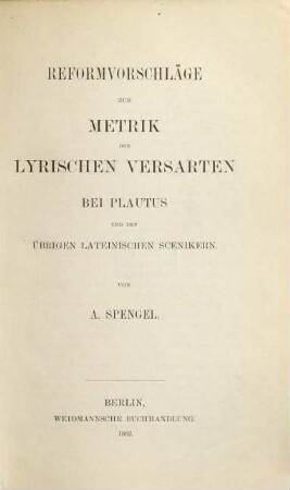 Reformvorschläge zur Metrik der lyrischen Versarten bei Plautus und den übrigen lateinischen Scenikern