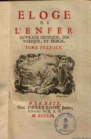 Eloge de l'enfer : ouvrage critique, historique et moral. 1