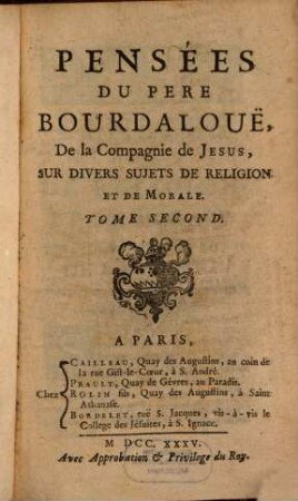 Pensées du Pere Bourdaloue [SJ], de la Compagnie de Jesus, sur divers sujets de religion et de morale, 2