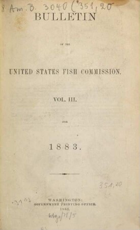Bulletin of the United States Fish Commission, 351,20. 1883 = Vol. 3