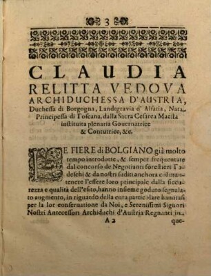 Privileggi benignamente concessi per le Fiere di Bolgiano dalla Seren. Archiduchessa Claudia d'Austria ... : S. Unacum Confirmatione Ferdinandi Caroli ...
