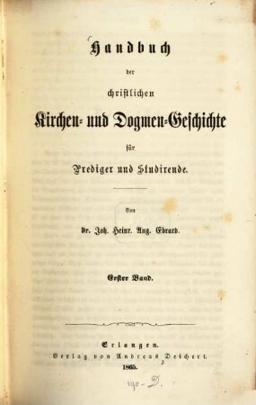 Handbuch der christlichen Kirchen- und Dogmen-Geschichte : für Prediger und Studirende, 1