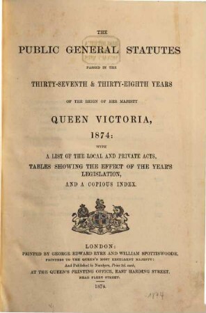 The Public general statutes : passed in the ... years of the reign of her Majesty Queen Victoria. 1874