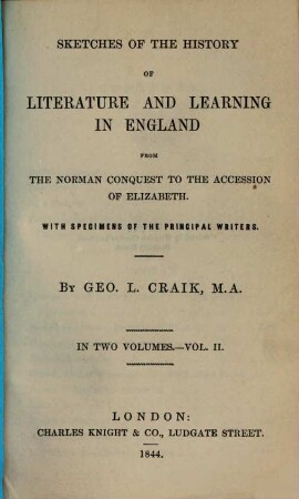Sketches of the history of literature and learning in England : With specimens of the principal writers. 2, From the Norman conquest to the accession of Elizabeth ; 2