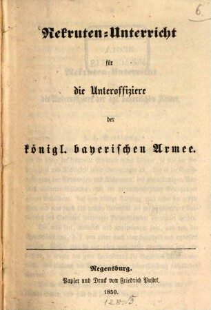 Rekruten-Unterricht für die Unteroffiziere der königl. bayerischen Armee