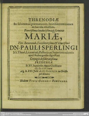 Threnodiae in subitum ... discessum ... Mariae ... Pauli Sperlingi ... conjugis ....