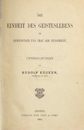Die Einheit des Geisteslebens in Bewusstsein und That der Menschheit : Untersuchungen