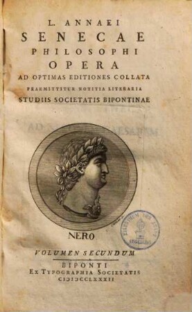 L. Annaei Senecae Philosophi Opera : Ad Optimas Editiones Collata Praemittitur Notitia Litteraria Studiis Societatis Bipontinae, 2