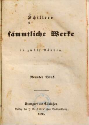 Schillers sämmtliche Werke : in zwölf Bänden ; mit Privilegien gegen den Nachdruck ..., 9. [Geschichte des dreißigjährigen Kriegs]