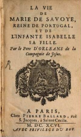 La vie de Marie de Savoye, Reine de Portugal
