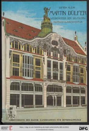 Band 8: Arbeitshefte des Bayerischen Landesamtes für Denkmalpflege: Martin Dülfer : Wegbereiter der deutschen Jugendstilarchitektur