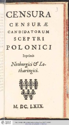Censura Censurae Candidatorum Sceptri Polonici : Inprimis Neoburgici & Lotharingici