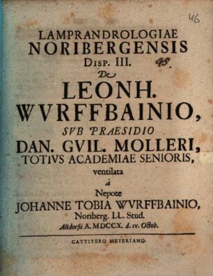 Lamprandrologiae Noribergensis disputatio III de Leonhardo Wurffbainio