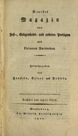 Magazin von Fest-, Gelegenheits- und anderen Predigten und kleineren Amtsreden. 6. 1822