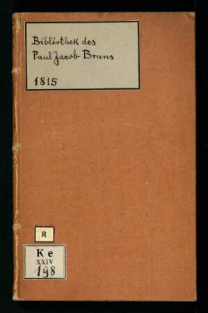 Verzeichniß der Bibliothek des verstorbenen Hofrath und Professor D. Paul Jacob Bruns : größtentheils bestehend aus Werken für klassische, morgenländische und biblische Literatur, Länder- und Völkerkunde und Literärgeschichte : welche ... 1815 ... meistbietend versteigert werden soll