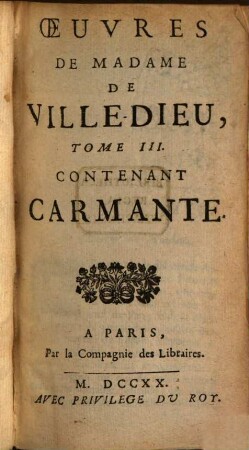 Oeuvres De Madame De Ville-Dieu. 3, Contenant Carmante