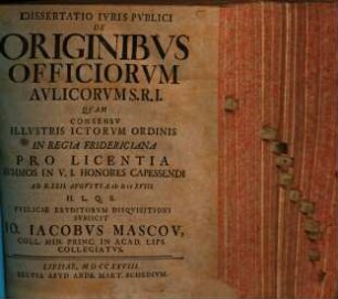 Dissertatio Ivris Pvblici De Originibvs Officiorvm Avlicorvm S. R. I.