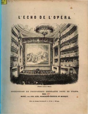 L' écho de l'opéra : ou collection de potpourris brillants sur des thèmes les plus favoris des nouveaux opéras ; arrangés pour le piano. 77, Dinorah, oder die Wallfahrt nach Ploërmel