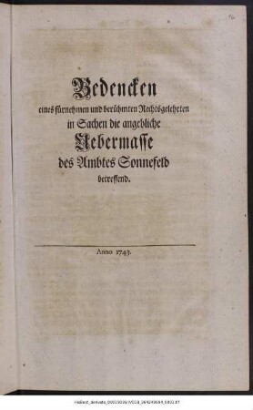 Bedencken eines fürnehmen und berühmten Rechtsgelehrten in Sachen die angebliche Uebermasse des Ambtes Sonnefeld betreffend.