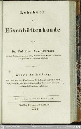 2: Die Lehre von dem Umschmelzen des Roheisens und von Verwendung desselben zur Giesserei, desgleichen die von der Stabeisen- und der Stahlbereitung enthaltend